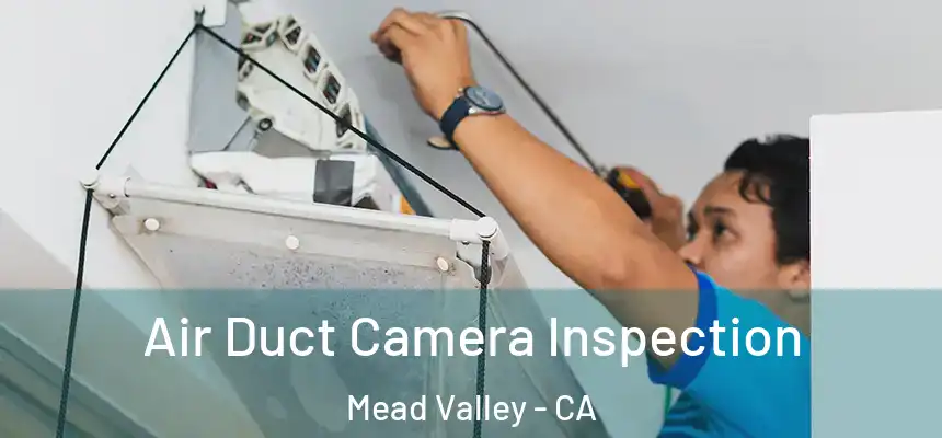 Air Duct Camera Inspection Mead Valley - CA