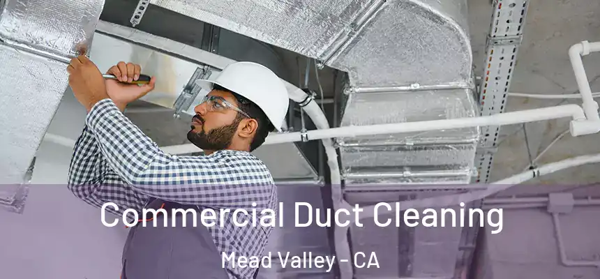 Commercial Duct Cleaning Mead Valley - CA