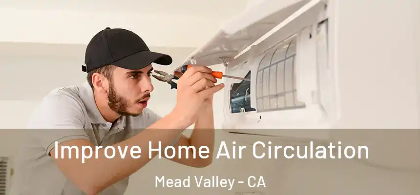 Improve Home Air Circulation Mead Valley - CA