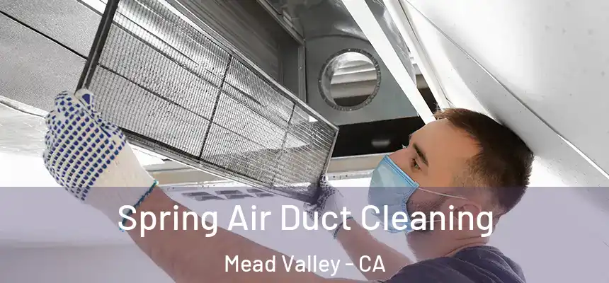 Spring Air Duct Cleaning Mead Valley - CA